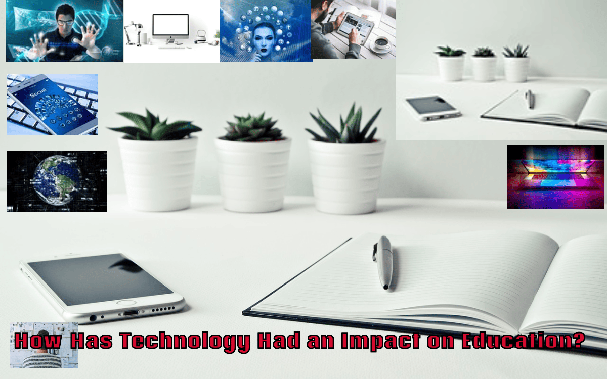 Technology Had Impacts on the Education