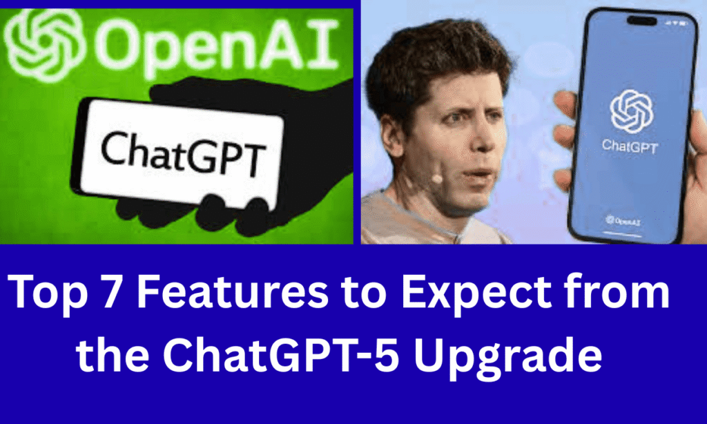 Top 7 Features to Expect from the ChatGPT-5 Upgrade